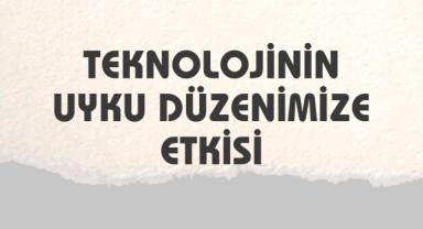 Teknolojinin Uyku Düzenimize Etkisi