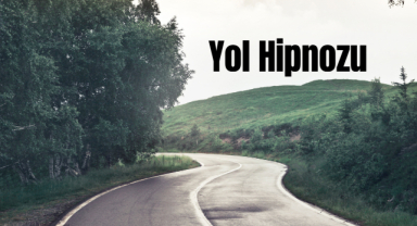 Yol Hipnozu Nedir?