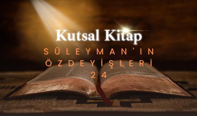 Kutsal Kitap Süleyman’ın Özdeyişleri 24