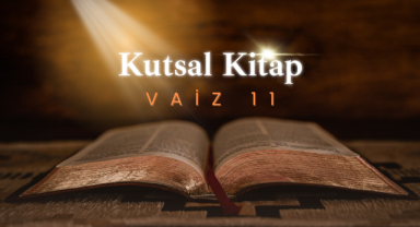 Kutsal Kitap Vaiz 11