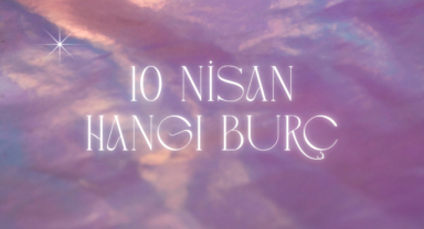 10 Nisan Hangi Burç?
