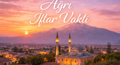 Ağrı İftar Vakti - Güncel İftar Saatleri ve Ramazan İmsakiyesi
