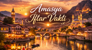 Amasya İftar Vakti - Güncel İftar Saatleri ve Ramazan İmsakiyesi