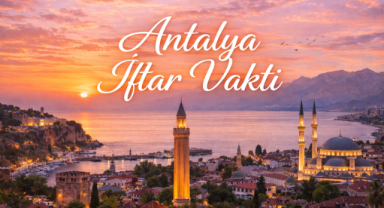 Antalya İftar Vakti - Güncel İftar Saatleri ve Ramazan İmsakiyesi