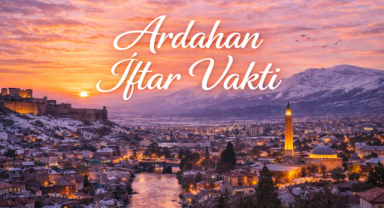 Ardahan İftar Vakti - Güncel İftar Saatleri ve Ramazan İmsakiyesi