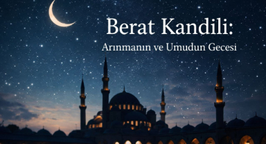 Berat Kandili: Arınmanın ve Umudun Gecesi