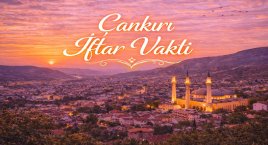Çankırı İftar Vakti - Güncel İftar Saatleri ve Ramazan İmsakiyesi