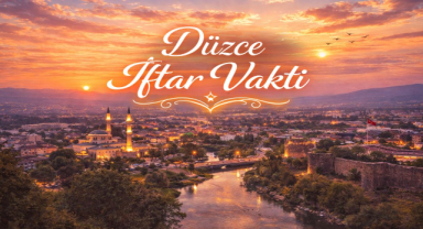 Düzce İftar Vakti - Güncel İftar Saatleri ve Ramazan İmsakiyesi