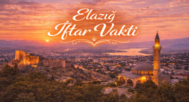 Elazığ İftar Vakti - Güncel İftar Saatleri ve Ramazan İmsakiyesi