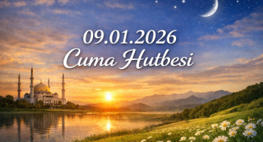09.01.2026 Cuma Hutbesi