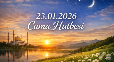 23.01.2026 Cuma Hutbesi