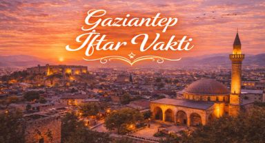 Gaziantep İftar Vakti - Güncel İftar Saatleri ve Ramazan İmsakiyesi