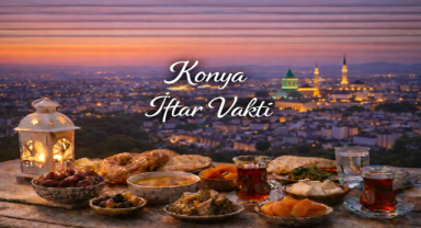 Konya İftar Vakti - Güncel İftar Saatleri ve Ramazan İmsakiyesi