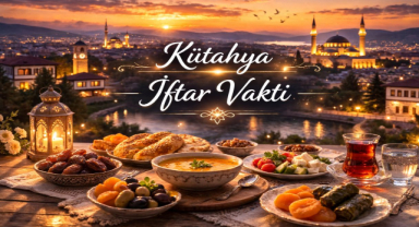 Kütahya İftar Vakti - Güncel İftar Saatleri ve Ramazan İmsakiyesi