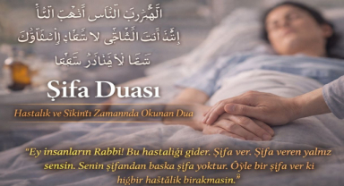 Şifa Duası: Hastalar İçin Okunan Şifa Duası ve Anlamı