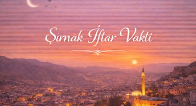 Şırnak İftar Vakti - Güncel İftar Saatleri ve Ramazan İmsakiyesi