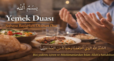 Yemek Duası: Yemek Öncesi ve Sonrası Okunan Dua
