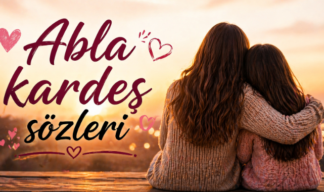 Abla Kardeş ile İlgili Sözler