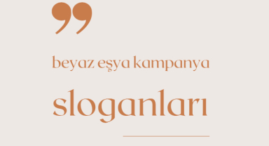 Beyaz Eşya Kampanya Sloganları