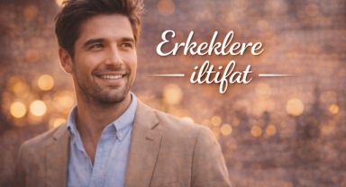 Erkeklere İltifat Sözleri