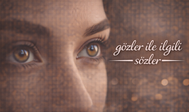 Gözler ile ilgili Sözler