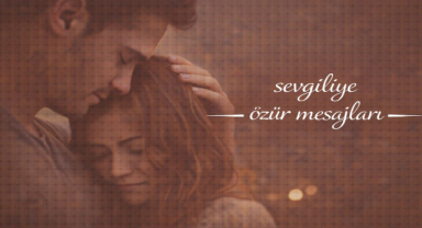 Sevgiliye Özür Mesajları