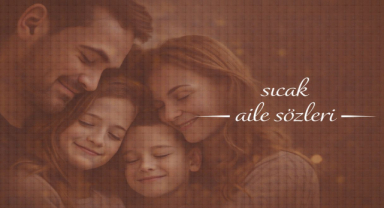 Sıcak Aile Sözleri