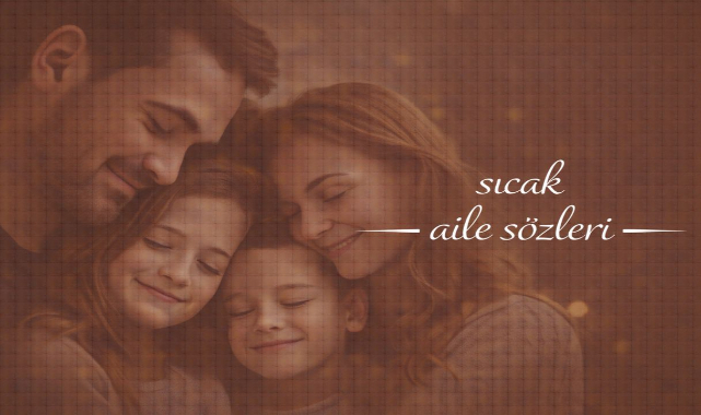 Sıcak Aile Sözleri