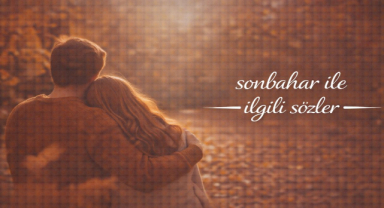 Sonbahar ile ilgili Sözler