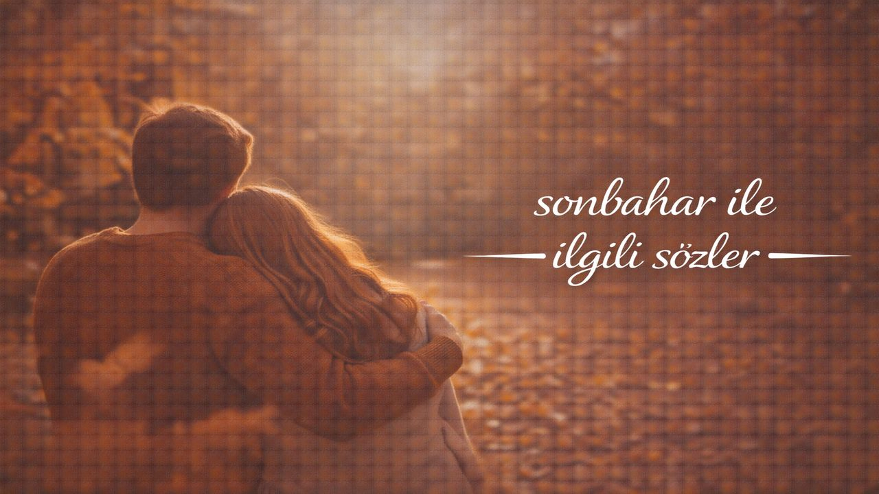 Sonbahar ile ilgili Sözler