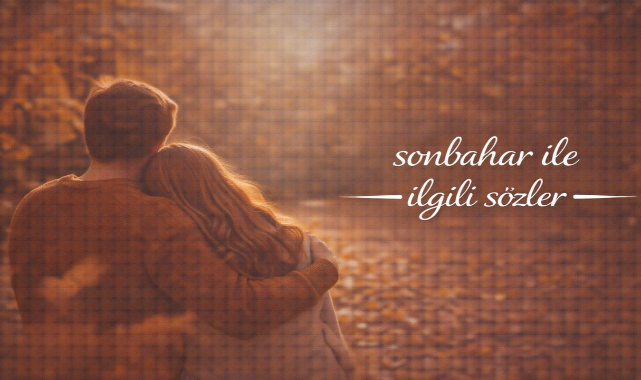 Sonbahar ile ilgili Sözler