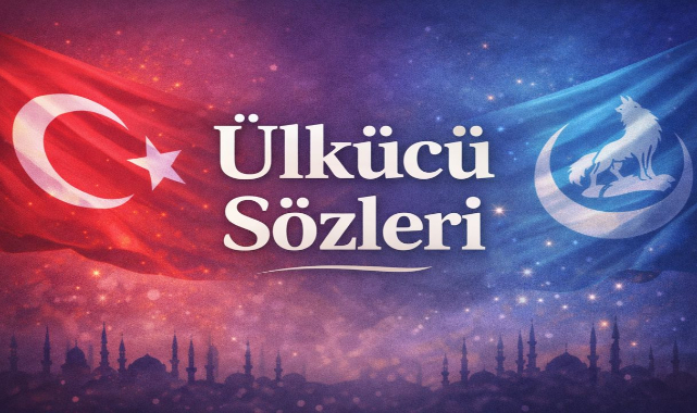Ülkücü Sözleri