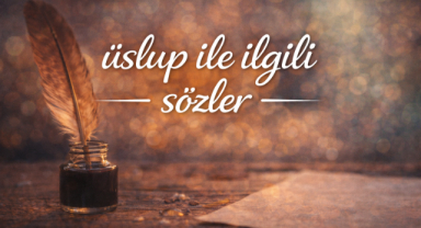 Üslup ile ilgili Sözler
