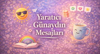 Yaratıcı Günaydın Mesajları